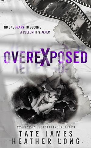 Overexposed by Heather Long