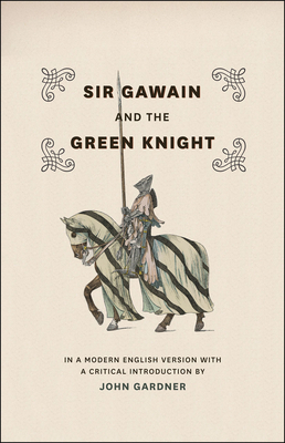 Sir Gawain and the Green Knight: In a Modern English Version with a Critical Introduction by 