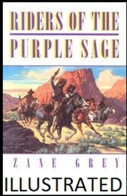 Riders of the Purple Sage Illustrated by Zane Grey