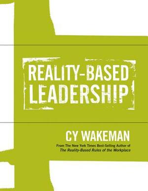 Reality-Based Leadership Self Assessment by Cy Wakeman