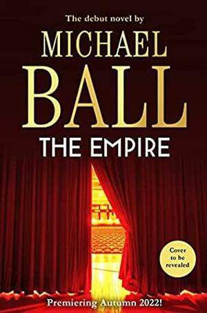 The Empire by Michael Ball