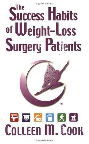 The Success Habits of Weight-Loss Surgery Patients by Colleen M. Cook