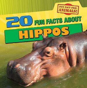 20 Fun Facts about Hippos by Therese M. Shea