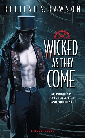 Wicked as They Come by Delilah S. Dawson