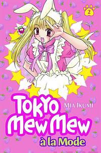 Tokyo mew mew à la mode, Volume 2 by Mia Ikumi