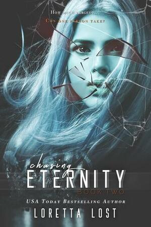 Chasing Eternity by Loretta Lost