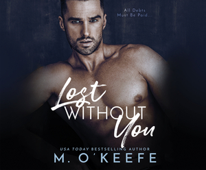 Lost Without You by M. O'Keefe