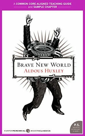 A Teacher's Guide to Brave New World: Common-Core Aligned Teacher Materials and a Sample Chapter by Aldous Huxley, Amy Jurskis