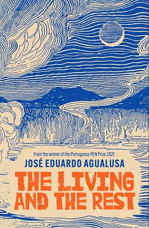 The Living and the Rest by José Eduardo Agualusa