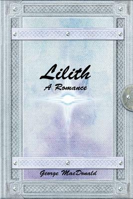 Lilith: A Romance by George MacDonald