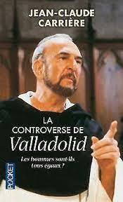 La Controverse de Valladolid by Jean-Claude Carrière, Richard Nelson