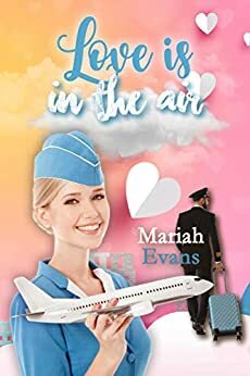 Love is in the air by Mariah Evans