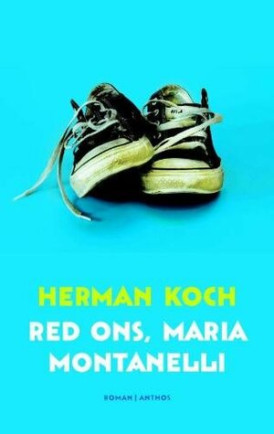 Red ons, Maria Montanelli by Herman Koch