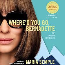 Where'd You Go, Bernadette: A Novel by Maria Semple