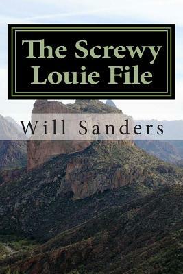 The screwy Louie File: More Montana Tales by Will Sanders