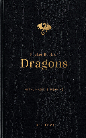 The Pocket Book of Dragons by Joel Levy