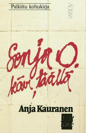 Sonja O. kävi täällä by Anja Kauranen