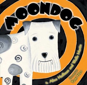 Moondog by Wolfe Martin, Yumi Heo, Alice Hoffman