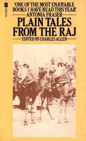 Plain Tales from the Raj by Charles Allen