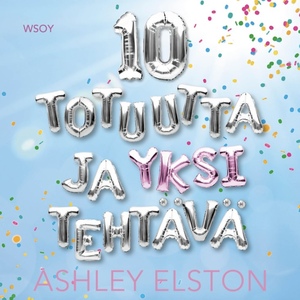 10 totuutta ja yksi tehtävä by Ashley Elston