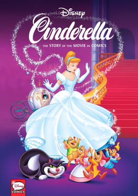 Disney Cinderella: The Story of the Movie in Comics by Régis Maine, Mario Cortes