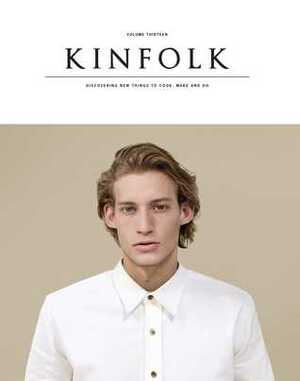 Kinfolk Volume 13: The Imperfect Issue by Kinfolk Magazine