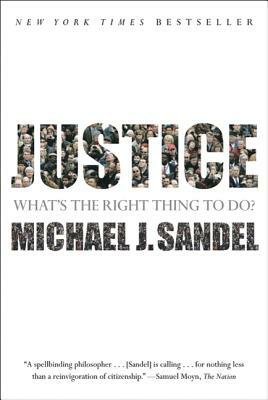 Justice: What's the Right Thing to Do? by Michael J. Sandel