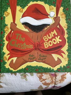 The Christmas Bum Book by Andrew Joyner, Kate Mayes