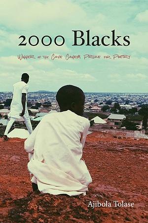 2000 Blacks: Poems by Ajibola Tolase