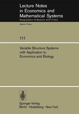 Variable Structure Systems with Application to Economics and Biology: Proceedings of the Second Us-Italy Seminar on Variable Structure Systems, May 19 by 