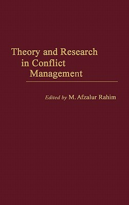 Theory and Research in Conflict Management by M. Afzalur Rahim