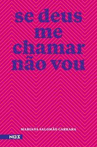 Se deus me chamar não vou by Mariana Salomão Carrara