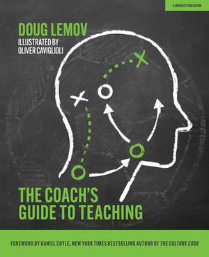 The Coach's Guide to Teaching by Doug Lemov