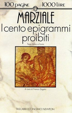 I cento epigrammi proibiti by Franco Zagato, Marcus Valerius Martialis
