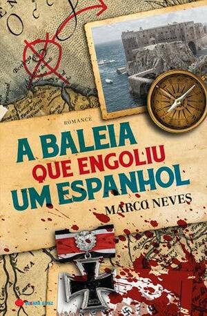 A Baleia que Engoliu um Espanhol by Marco Neves