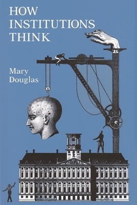 How Institutions Think by Mary Douglas