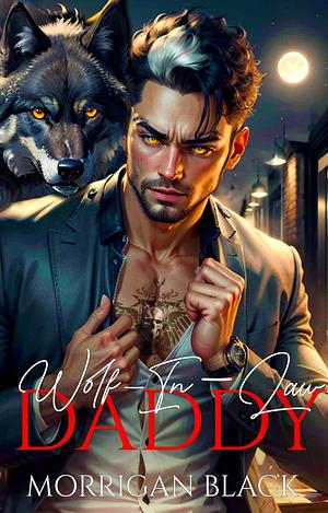 Daddy Wolf-In-Law by Morrigan Black