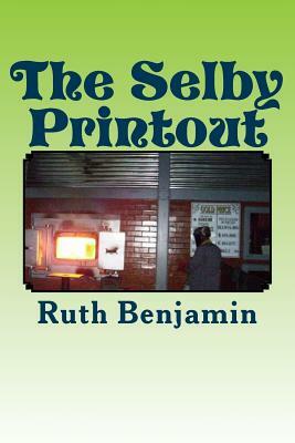 The Selby Printout by Ruth Benjamin