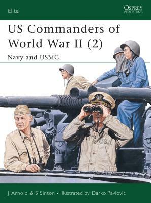 Us Commanders of World War II (2): Navy and USMC by Robert Hargis, James Arnold