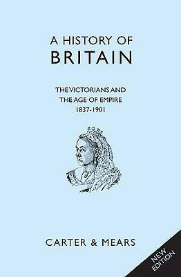 The Victorians and the Age of Empire, 1837-1901 by David Evans, R. a. F. Mears, E. H. Carter