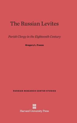 The Russian Levites by Gregory L. Freeze