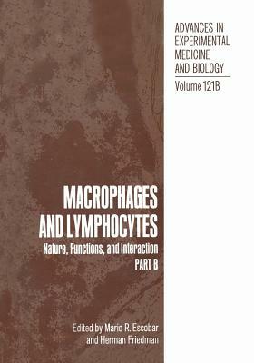 Macrophages and Lymphocytes: Nature, Functions, and Interaction by 