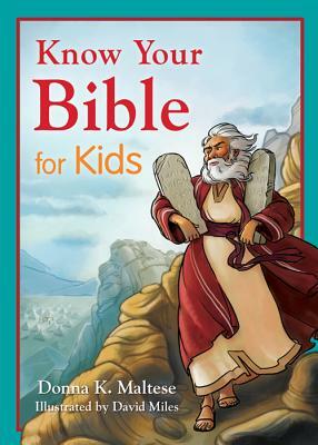 Know Your Bible for Kids by Donna K. Maltese