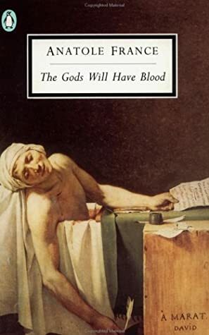 The Gods Will Have Blood by Frederick Davies, Anatole France