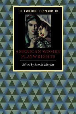 The Cambridge Companion to American Women Playwrights by 