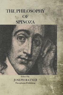 The Philosophy of Spinoza by Joseph Ratner