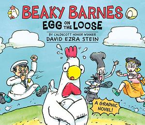 Beaky Barnes: Egg on the Loose: A Graphic Novel by David Ezra Stein, David Ezra Stein