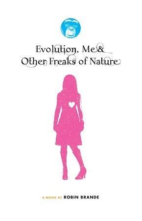 Evolution, Me & Other Freaks of Nature by Robin Brande