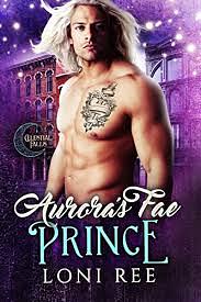 Aurora's Fae Prince by Loni Ree