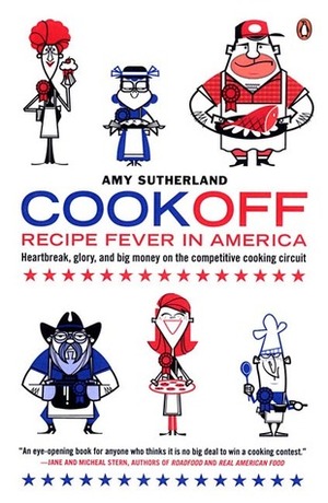 Cookoff: Recipe Fever in America by Amy Sutherland